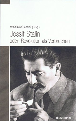 Jossif Stalin oder: Revolution als Verbrechen (Biographische Miniaturen)